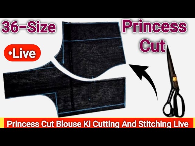 🔴Live Princess Cut Blouse ki Cutting And stitching// बहुत ही आसान तरीके से सीखे😱 #Live