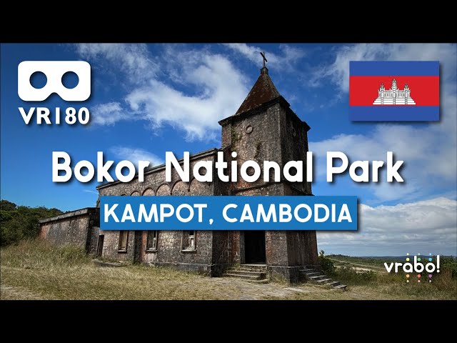 [VR180/5K] Bokor National Park (Tuek Chhou District, Kampot Province, Cambodia)