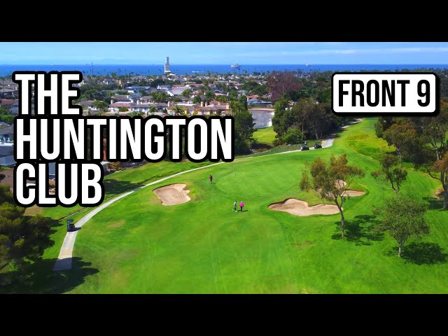 The Huntington Club FRONT 9 Course Vlog with Drone Flyovers