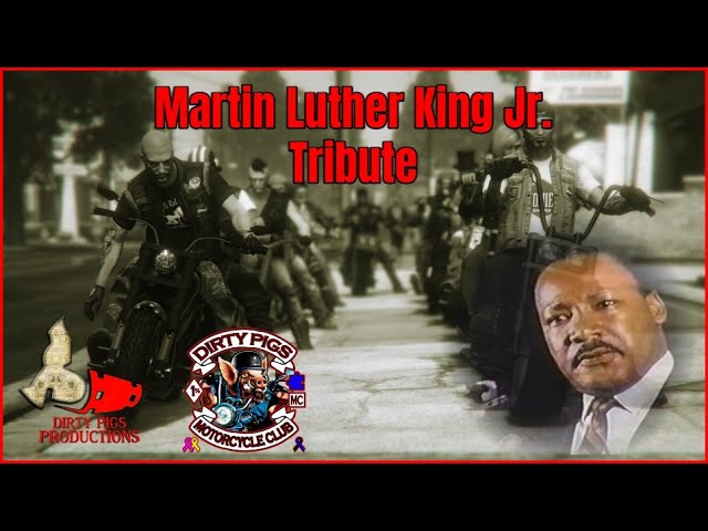 GTA5- DIRTY PIGS MC- MARTIN LUTHER KING JR. TRIBUTE