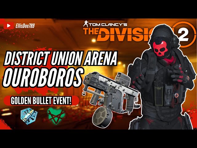 District Union Arena GOLDEN BULLET OUROBOROS STRIKER TANK BUILD - The Division 2