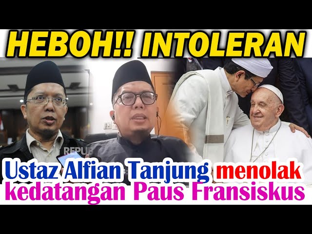 HEBOH!! Ustaz Alfian Tanjung TOLAK PAUS FRANSISKUS, SUNGGUH INTOLERAN #pausfransiskus #viralvideo