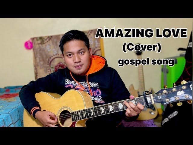 Amazing love-George Palcay cover// by Guy Penrod/Chris Tomlin/gospel song/worship song/ with lyrics