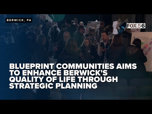 Blueprint Communities aims to enhance Berwick's quality of life through strategic planning