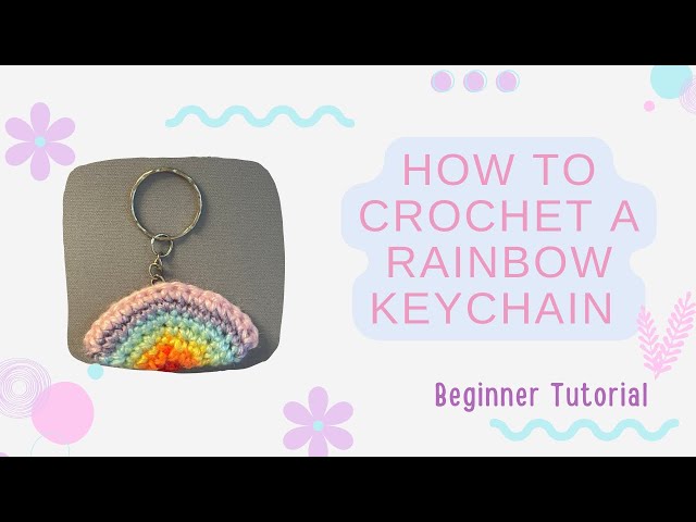 Rainbow keychain- Crochet Tutorial