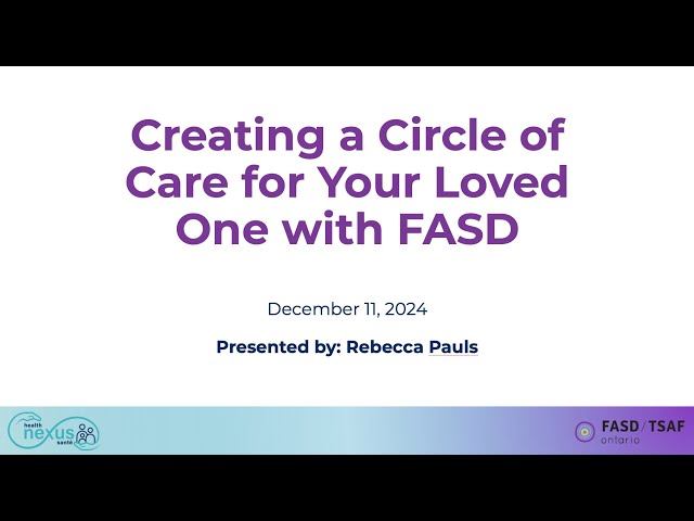 Creating a Circle of Care for Your Loved One with FASD (Part 3 of the Lifetime Planning Series)