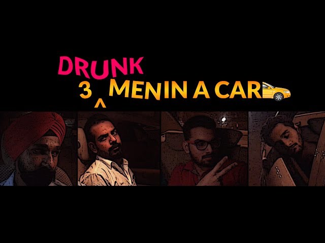 3 Drunk Men In A Car | What what happens till the end