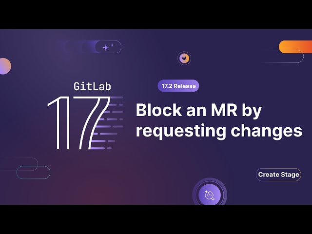 GitLab 17.2 - Block a Merge Request by Requesting Changes