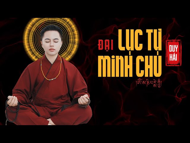 Thần Chú Lục Tự Đại Minh Chân Ngôn - Duy Hải | Nhạc Phật Giáo Hay Nhất