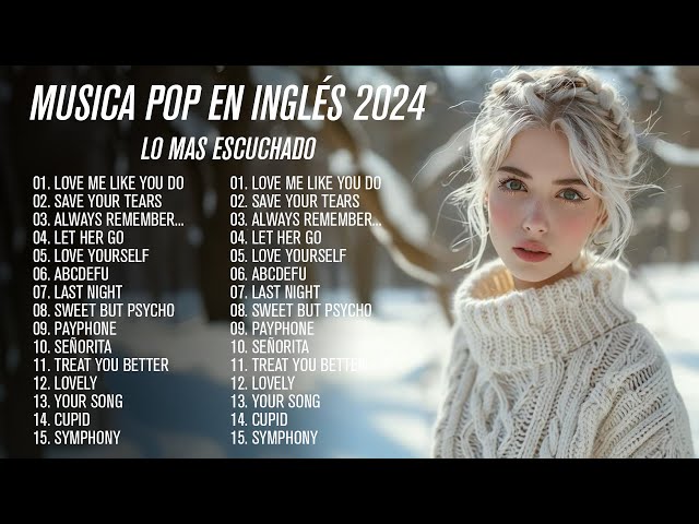 Musica En Inglés 2024 Lo Mas Escuchado - Canciones Pop - 200 Mejores Canciones De La Última Decada