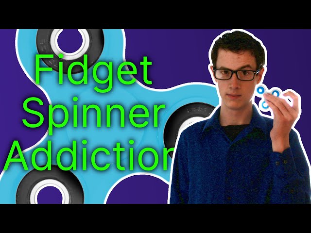 Fidget Spinner Addiction