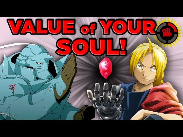 Film Theory: How Much is YOUR SOUL Worth? (Fullmetal Alchemist Brotherhood)