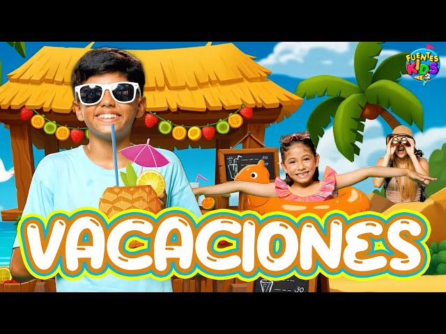 Vacaciones 🏕️ 🚙 - Fuentes Kids [Video Oficial] 🌞😎