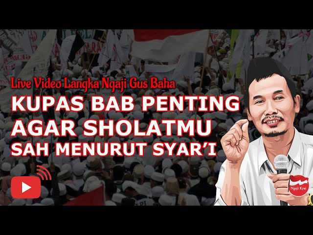 🔴Mutholaah Video Langka Ngaji Gus Baha - Ingin Sholatmu Sah Secara Fiqih, Ngaji ini..!