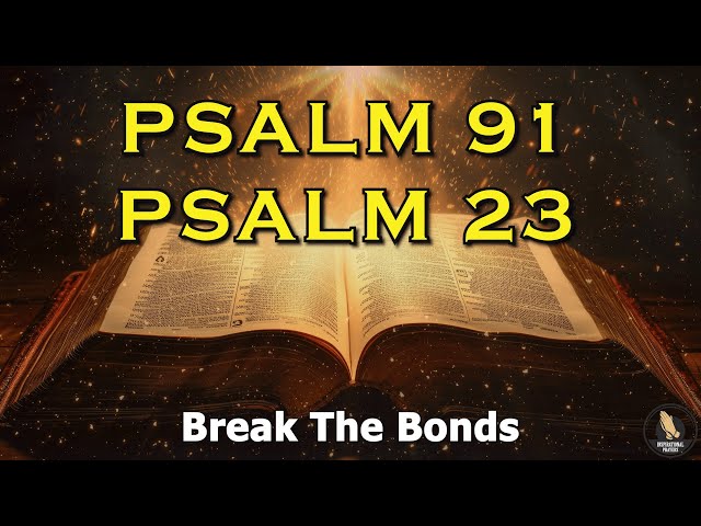 PSALM 91 And PSALM 23: The Two Most Powerful Prayers In The Bible!