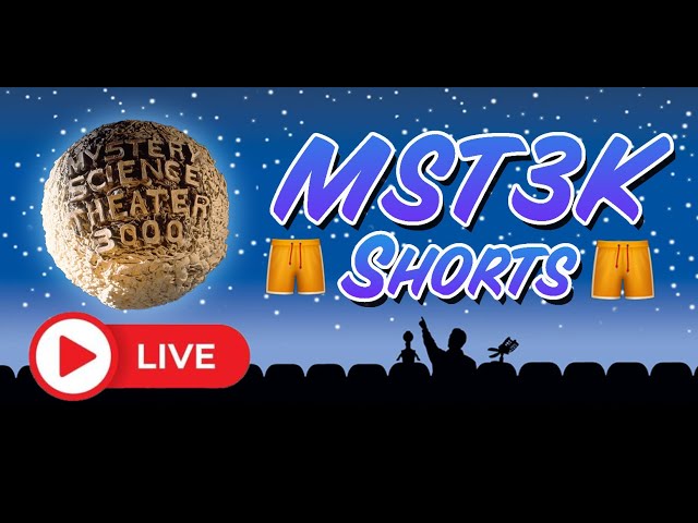 🩳 MST3K Shorts-a-thon 🩳