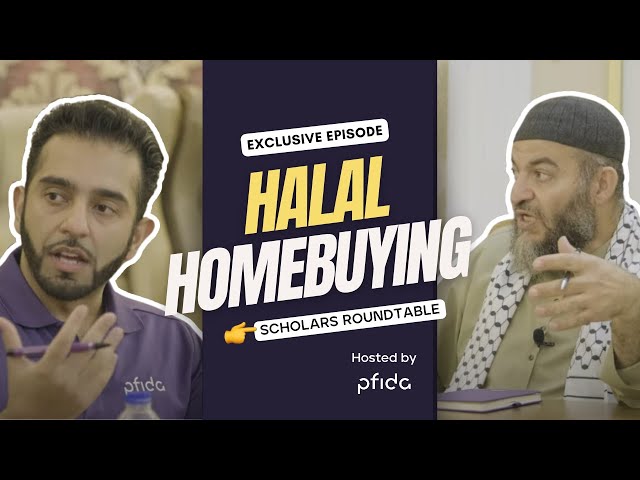 Halal Mortgages and Shariah-Compliant Homeownership: A Discussion with Leading Islamic Scholars