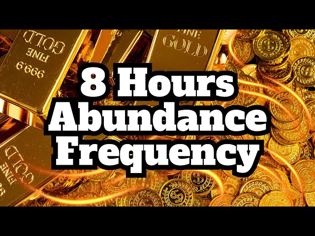 8 Hours Money Abundance Wealth Frequency for Prosperity and Success - Money Manifestation Music