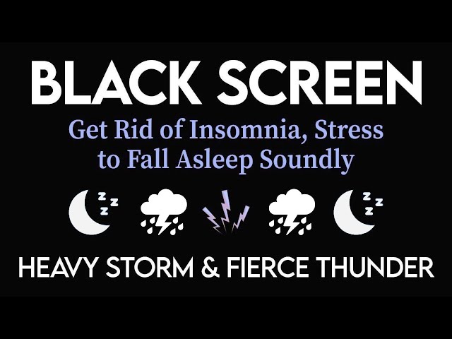 Healing of Stress & Insomnia! - Say Hello to Effortless Sleep with Heavy Rainstorm & Thunder Sounds