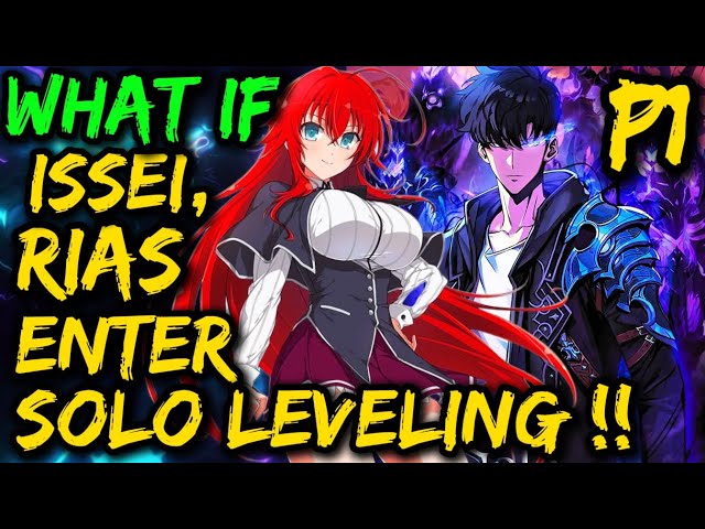 What if ISSEI , RIAS enter Solo Leveling !? HAREM Issei X Rias Jin Woo New Gears !?🗡️ Level Up 🔥⚔️