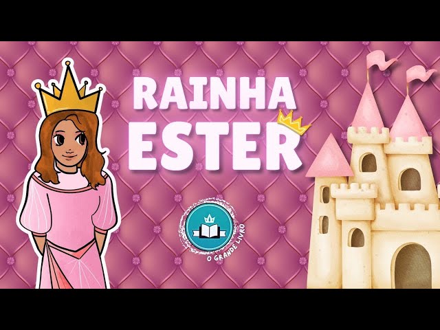 Bíblia Para Crianças: RAINHA ESTER | O Grande Livro