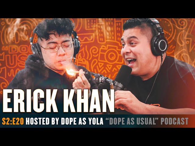 The Return Of Erick Khan | Hosted By Dope As Yola