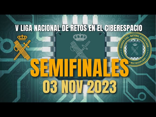 SEMIFINALES 5ª CIBERLIGA GUARDIA CIVIL