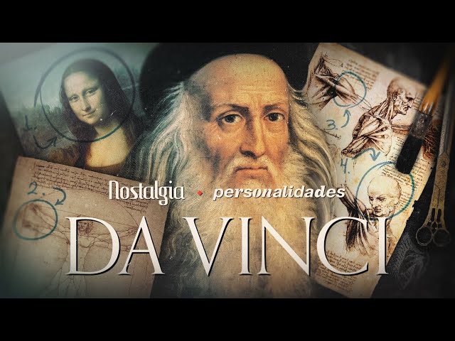 LEONARDO DA VINCI - O HOMEM QUE INVENTOU O FUTURO - Doc Nostalgia