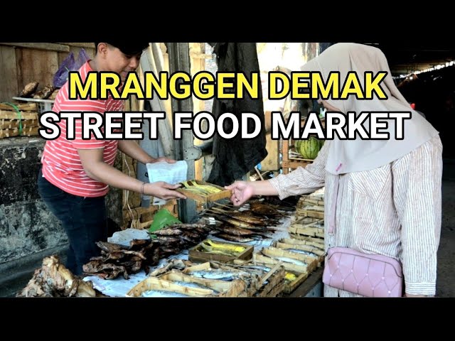 MRANGGEN DEMAK FOOD MARKET FRUITS FISH SNACKS