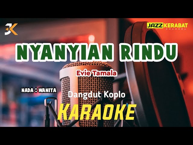 KARAOKE NYANYIAN RINDU_EVIE TAMALA | DANGDUT KOPLO | NADA WANITA | Amaj