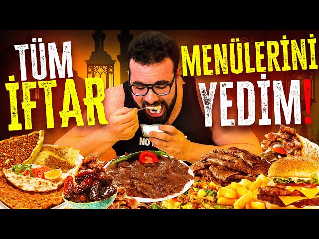 TÜM İFTAR MENÜLERİNİ YEDİM!