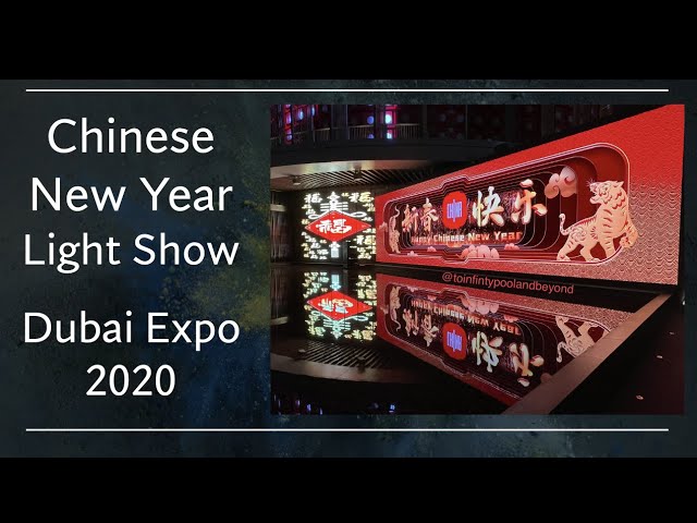 China Pavilion Dubai Expo 2020 - Chinese New Year Light Show