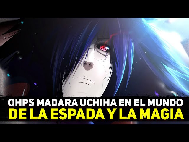 QHPS Madara Uchiha en el Mundo de la Espada y la Magia parte 5 | QHPS Naruto 2022