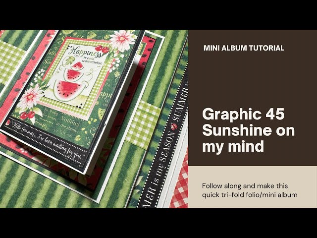 Tutorial - Trifold folio mini album with Graphic 45 Sunshine on my mind