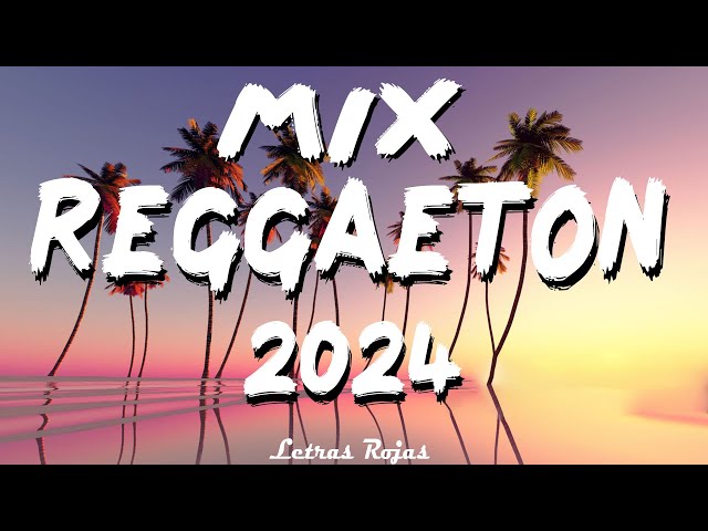 MIX REGGAETON MUSICA 2024 - NEW REGGAETON MUSICA 2024 - BEST REGGAETON MUSIC MIX 2024