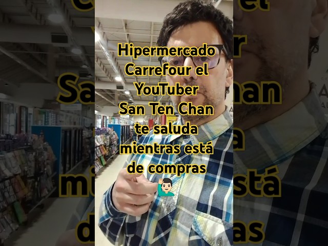 Ipermercato Carrefour, lo YouTuber più famoso San Ten Chan ti saluta mentre fa la spesa @SanTenChan