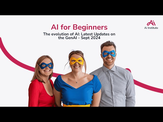 Ai Institute - The evolution of AI: Latest Updates on the GenAI - Sept 2024