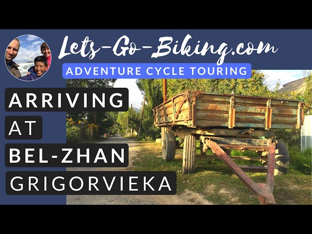 Part 173 - Arriving at Bel-Zhan in Grigorvieka - World Cycle Tour - 2018