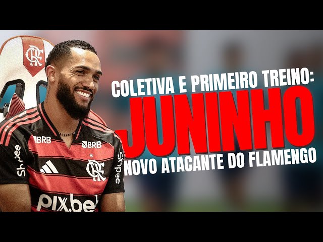 COLETIVA E 1º TREINO DE JUNINHO, NOVO ATACANTE DO FLAMENGO