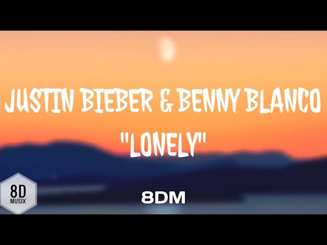 Justin Bieber & Benny Blanco - Lonely (Lyrics)