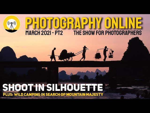 How to shoot silhouettes and world-class mountain landscapes, plus we go wild camping.