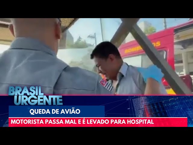 Motorista passa mal e é levado para hospital após queda de avião | Brasil Urgente