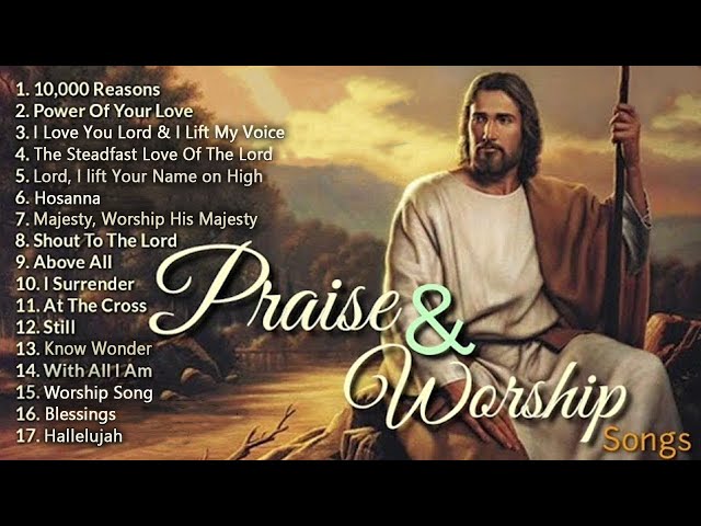 Top 100 Praise And Worship Songs ✝️ Nonstop Praise And Worship Songs ✝️ Praise Worship Music