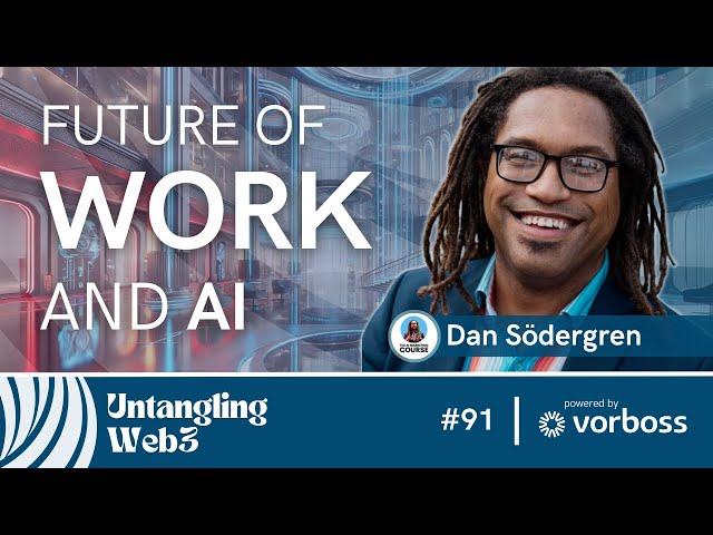 Untangling: The Future of Work and AI with Dan Södergren | E91 | UW3 Podcast