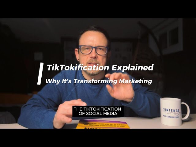 What Is TikTokification? How This Trend Is Revolutionizing Marketing