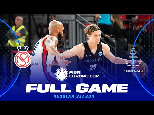 CSM CSU Oradea v BC Parnu Sadam | Full Basketball Game | FIBA Europe Cup 2024-25