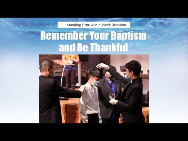 Remember Your Baptism and Be Thankful  | A Mid-Week Devotion | TPMC