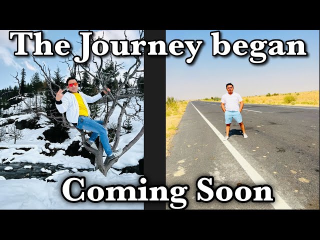 Journey Begans||Coming Soon.. || #vlogs  #vlog  #newvlog #vlogger #newvlogger || Praveen Chaudhary