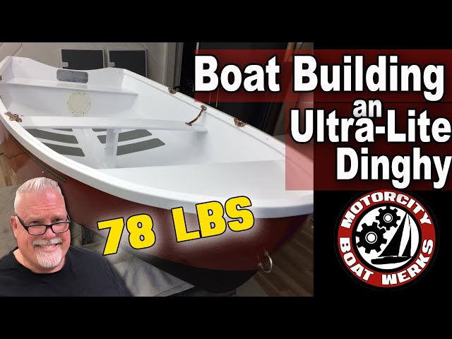 How to Build an Ultra Light Weight Dinghy | Composite Boat Building (Ep23)