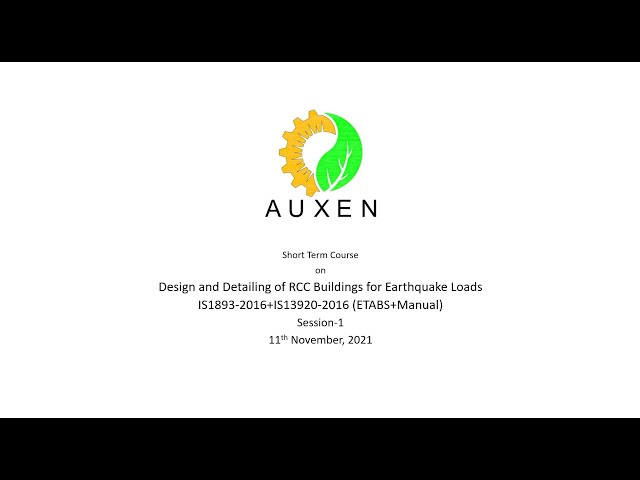 AuxEn-Design and Detailing of RCC Structures for Seismic Loads IS1893-2016+IS13920-2016-Session-1